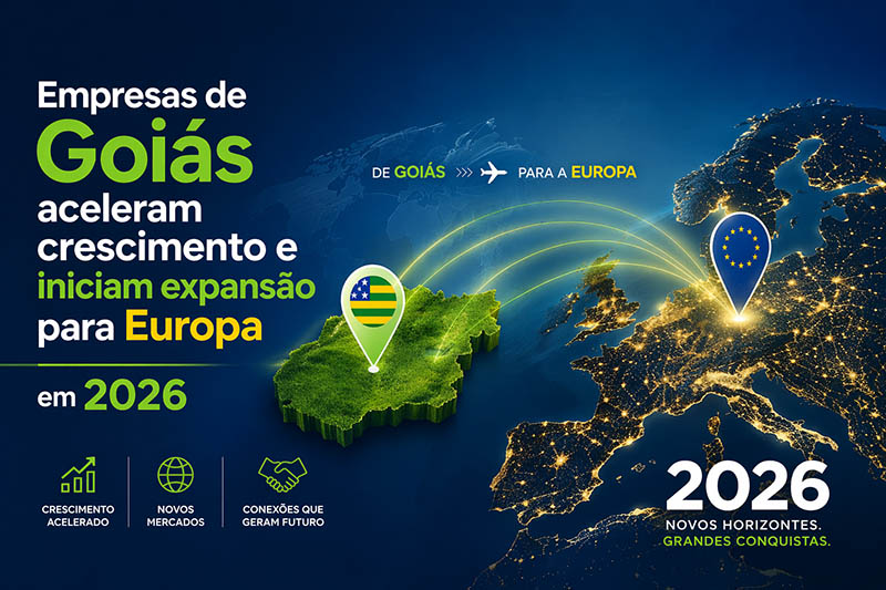 Empresas de Goiás aceleram crescimento e iniciam expansão para Europa em 2026